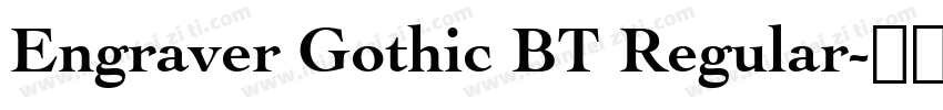 Engraver Gothic BT Regular字体转换